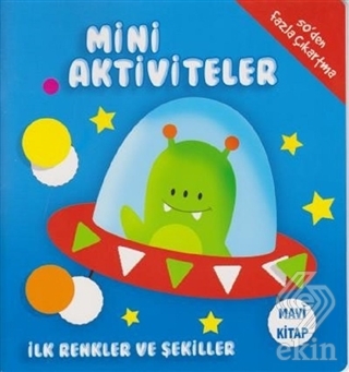 Mini Aktiviteler - İlk Renkler ve Şekiller (Mavi K