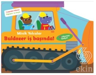 Minik Yolcular - Buldozer İş Başında!