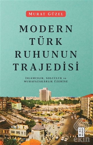 Modern Türk Ruhunun Trajedisi