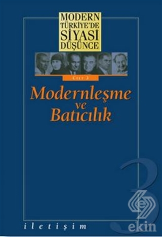 Modern Türkiye\'de Siyasi Düşünce Modernleşme ve Ba