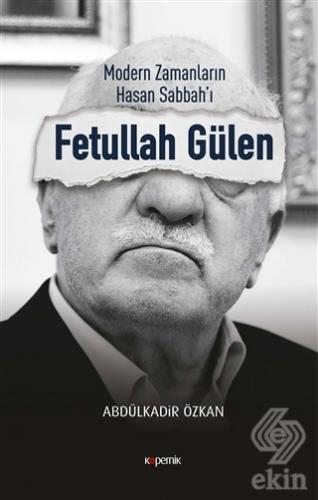 Modern Zamanların Hasan Sabbah\'ı: Fetullah Gülen