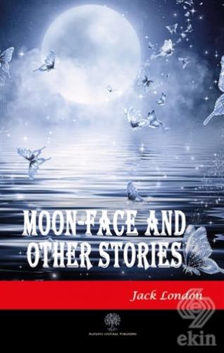 Moon-Face and Other Stories