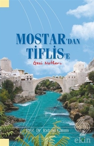 Mostar\'dan Tiflis\'e Gezi Notları