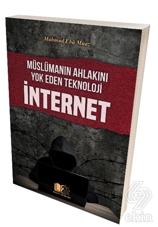 Müslümanın Ahlakını Yok Eden Teknoloji İnternet