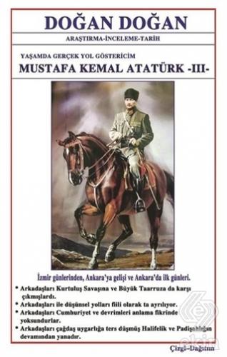 Mustafa Kemal Atatürk 3 - Yaşamda Yol Göstericim