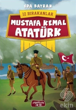 Mustafa Kemal Atatürk - İz Bırakanlar