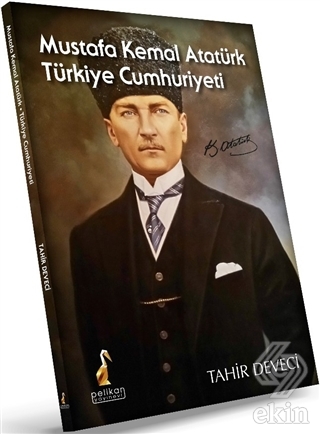 Mustafa Kemal Atatürk: Türkiye Cumhuriyeti