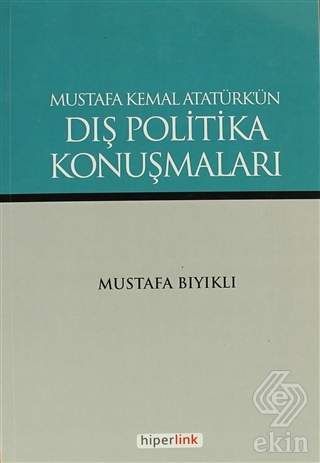 Mustafa Kemal Atatürk\'ün Dış Politika Konuşmaları
