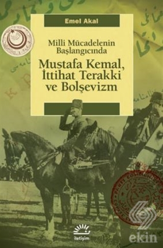 Mustafa Kemal, İttihat Terakki ve Bolşevizm