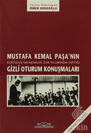 Mustafa Kemal Paşa\'nın Kurtuluş Savaşımızın Zor Yı