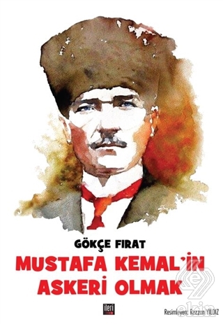 Mustafa Kemal\'in Askeri Olmak