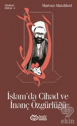 Mutahhari Külliyatı 4 - İslam\'da Cihad ve İnanç Öz