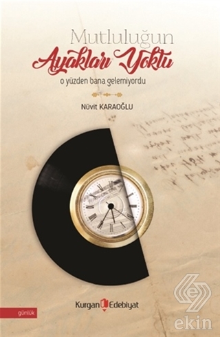 Mutluluğun Ayakları Yoktu O Yüzden Bana Gelemiyord