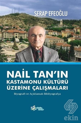 Nail Tan\'ın Kastamonu Kültürü Üzerine Çalışmaları