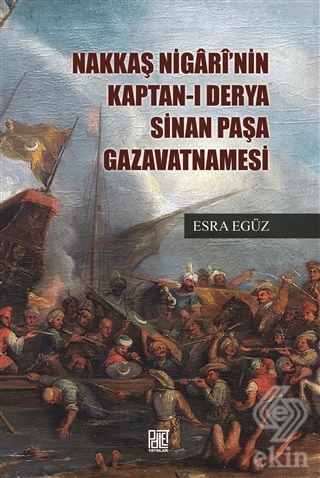 Nakkaş Nigari\'nin Kaptan-ı Derya Sinan Paşa Gazava