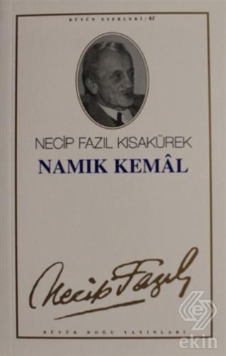 Namık Kemal : 52 - Necip Fazıl Bütün Eserleri