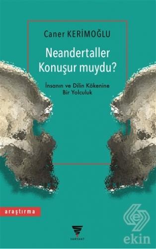 Neandertaller Konuşur muydu?