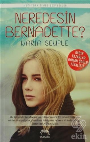 Neredesin Bernadette?