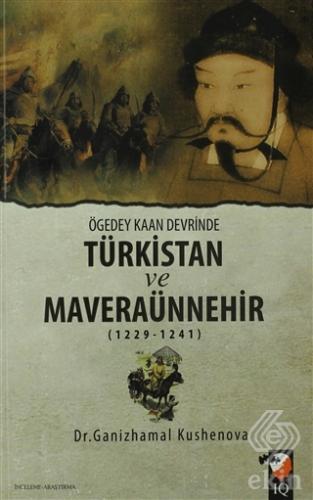 Ögedey Kaan Devrinde Türkistan ve Maveraünnehir (1