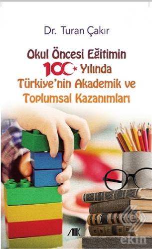 Okul Öncesi Eğitimin 100 Yılında Türkiye'nin Akade