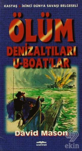 Ölüm Denizaltıları U-Boat\'lar