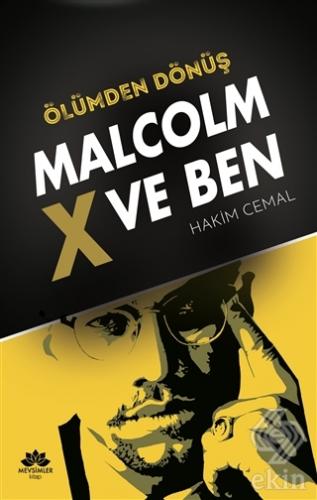 Ölümden Dönüş - Malcolm x ve Ben