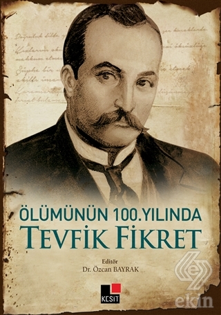Ölümünün 100. Yılında Tevfik Fikret