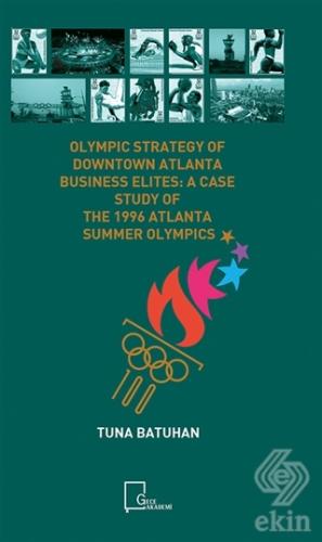 Olympic Strategy Of Downtown Atlanta Business Elit