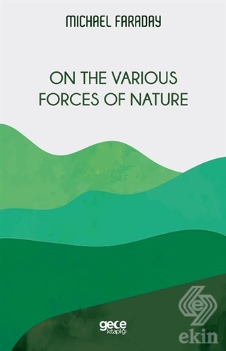 On the Various Forces of Nature