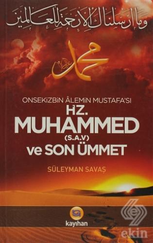 Onsekizbin Alemin Mustafa\'sı Hz. Muhammed ve Son Ü