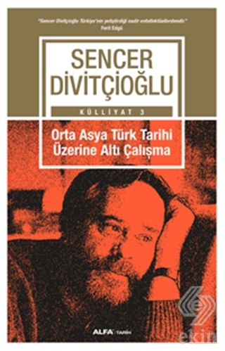 Orta Asya Türk Tarihi Üzerine Altı Çalışma - Külli