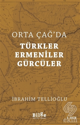 Orta Çağ\'da Türkler Ermeniler Gürcüler