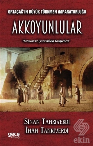 Ortaçağ\'ın Büyük Türkmen İmparatorluğu Akkoyunlula