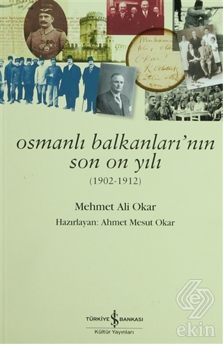 Osmanlı Balkanları\'nın Son On Yılı