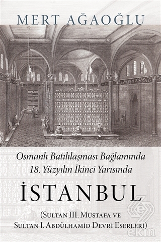 Osmanlı Batılılaşması Bağlamında 18.Yüzyılın İkinc