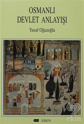 Osmanlı Devlet Anlayışı
