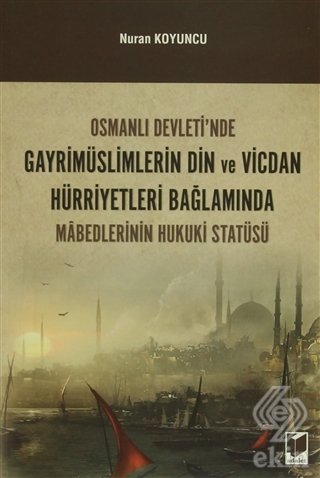 Osmanlı Devleti\'nde Gayrimüslimlerin Din ve Vicdan