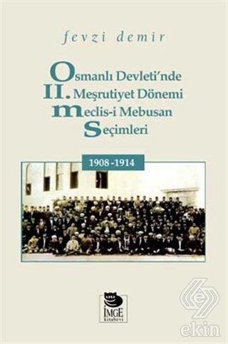 Osmanlı Devleti\'nde II. Meşrutiyet Dönemi Meclis-i