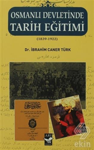 Osmanlı Devletinde Tarih Eğitimi (1839 - 1922)