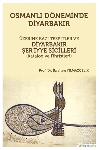 Osmanlı Döneminde Diyarbakır Üzerine Bazı Tespitle