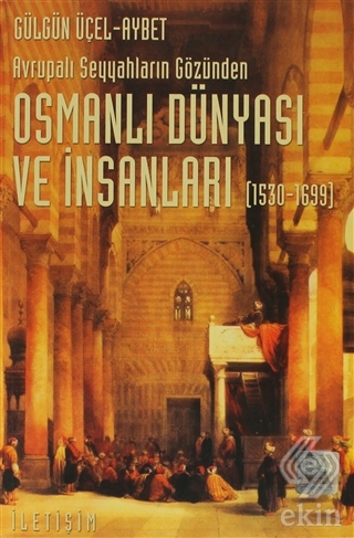 Osmanlı Dünyası ve İnsanları (1530-1699)