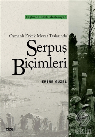 Osmanlı Erkek Mezar Taşlarında Serpuş Biçimleri