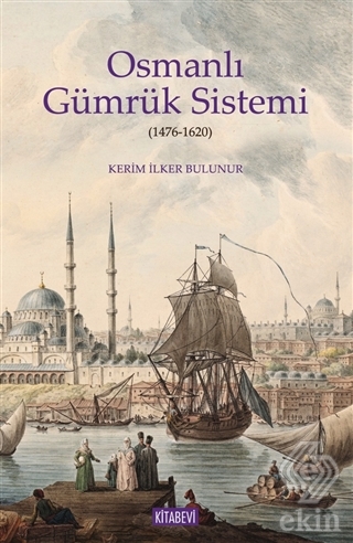 Osmanlı Gümrük Sistemi (1476-1620)