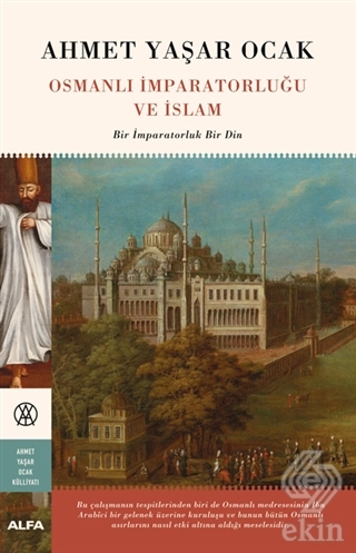 Osmanlı İmparatorluğu ve İslam (Ciltli)