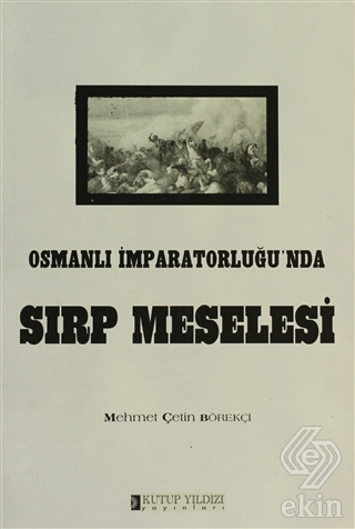 Osmanlı İmparatorluğu\'nda Sırp Meselesi