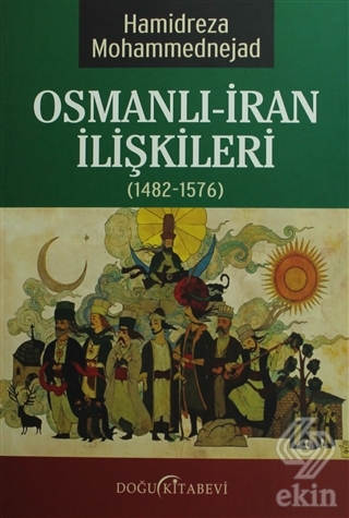 Osmanlı-İran İlişkileri (1482-1576)
