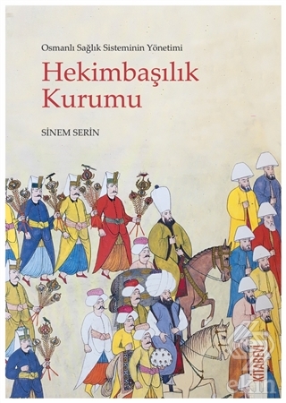 Osmanlı Sağlık Sisteminin Yönetimi - Hekimbaşılık
