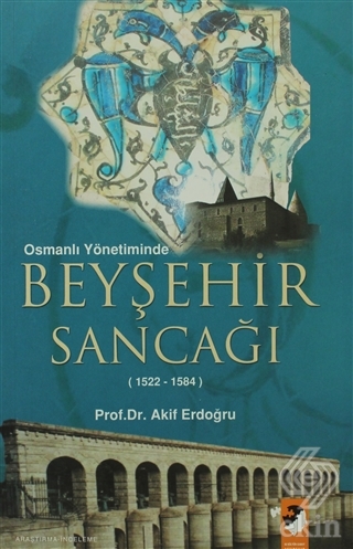 Osmanlı Yönetiminde Beyşehir Sancağı