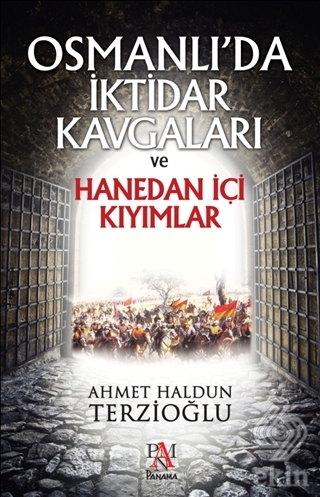 Osmanlı\'da İktidar Kavgaları ve Hanedan İçi Kıyıml