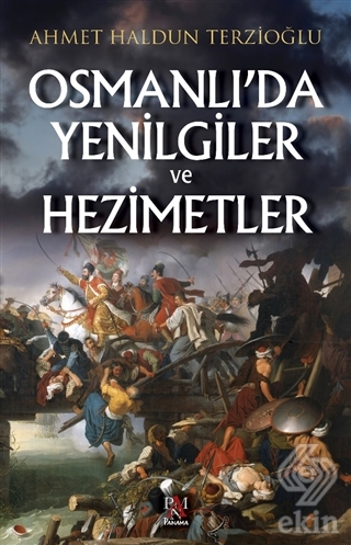 Osmanlı\'da Yenilgiler ve Hezimetler